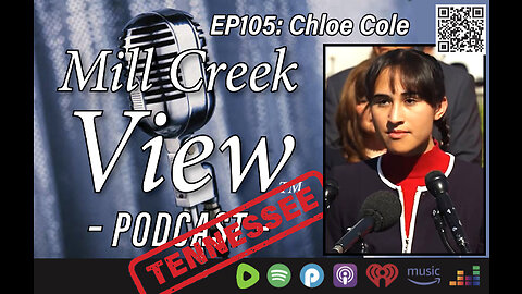 Mill Creek View Tennessee Podcast EP105 Chloe Cole Interview & More 6 14 23