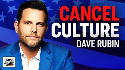 Dave Rubin: Cancel Culture Has Killed Humor | Crossroads