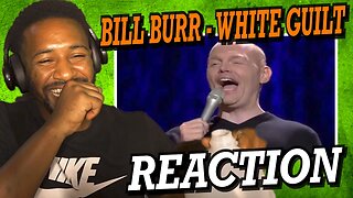 BILL BURR - WHITE GUILT | REACTION!!!