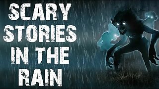 50 TRUE Scary Stories Told In The Rain | Horror Stories To Fall Asleep To