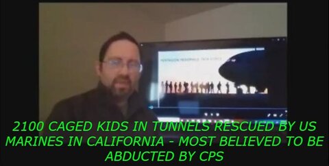 2100 CAGED KIDS IN TUNNELS RESCUED BY US MARINES IN CALIFORNIA - MOST BELIEVED TO BE ABDUCTED BY CPS