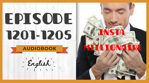 Episode 1201 to 1205 | instamillionaire | English | Audiobook | Story Of Alex