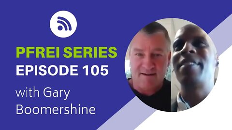 PFREI Series Episode 105: Gary Boomershine