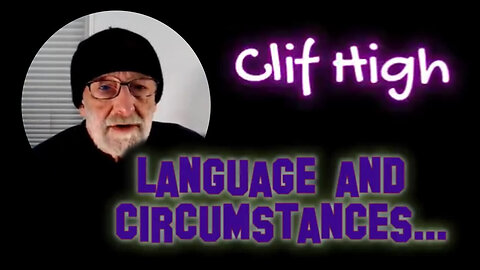 New Clif High - Language And Circumstances - Summer Bombshell Intel - 7/24/24..