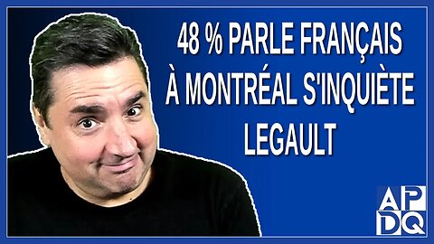 48 % parle français à Montréal s'inquiète François Legault