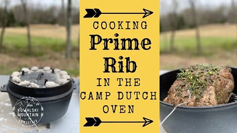 Cooking Prime Rib in the Camp Dutch Oven
