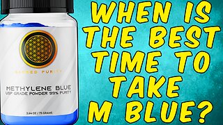 When Is the Best Time to Take Methylene Blue?