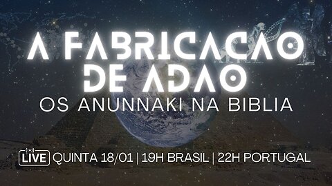 A Fabricação de Adão | Os Anunnaki na Bíblia