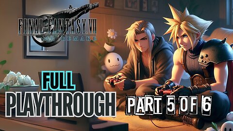 Final Fantasy VII REMAKE | FULL PLAYTHROUGH | Part 5