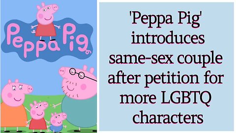 'Peppa Pig' introduces same-sex couple after petition for more LGBTQ characters #news #usanewstoday