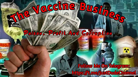 The Vaccine Business - Poison, Profit And Corruption