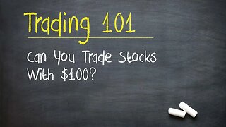 Can You Trade Stocks With $100?