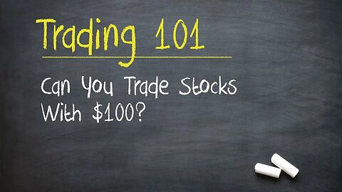 Can You Trade Stocks With $100?