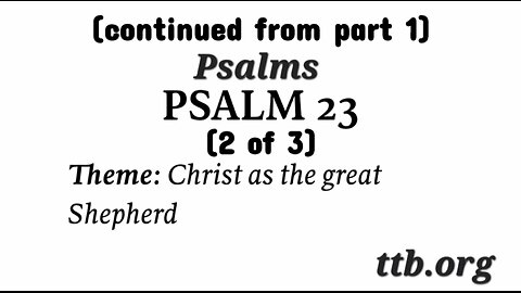 Psalm Chapter 23 (Bible Study) (2 of 3)