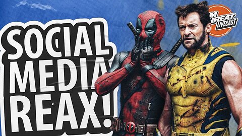 DEADPOOL & WOLVERINE SOCIAL MEDIA REACTIONS | Film Threat Livecast