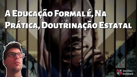 A Educação Formal É, Na Prática, Doutrinação Estatal - @WagnerHertzog123