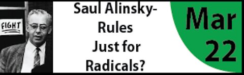 Saul Alinsky- Rules Just For Radicals?