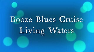 Booze Blues Cruise - New Lyric Video - Enhanced Audio