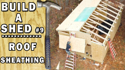 Build a Shed - OSB Roof Sheathing - Video 9/17