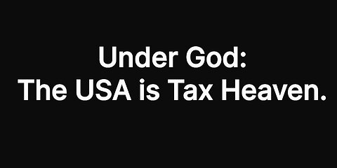 Why Under God The United States is "Tax Heaven"