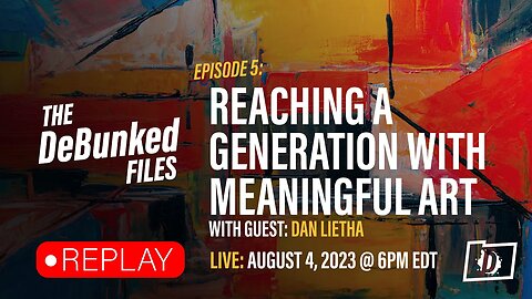 Reaching A Generation With Meaningful Art | The DeBunked Files