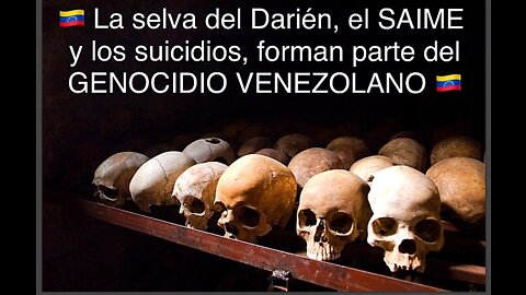 🇻🇪 La selva del Darién, el SAIME y los suicidios, forman parte del GENOCIDIO VENEZOLANO 🇻🇪