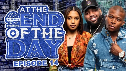 At The End of The Day Ep. 14 W/ O.T Genasis