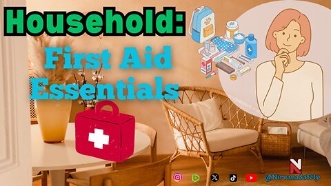 First Aid Essentials for your HOUSEHOLD!