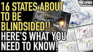 16 STATES ABOUT TO BE BLINDSIDED!! Here's What You Need To Know!