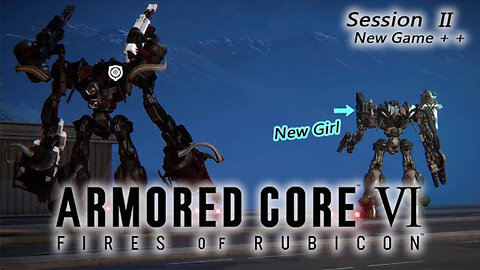 Picking Up Needy Girlfriend | Armored Core VI: Fires of Rubicon - New Game + + (Session II)