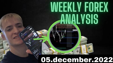 FOREX WEEKLY ANALYSIS 5.dec.22