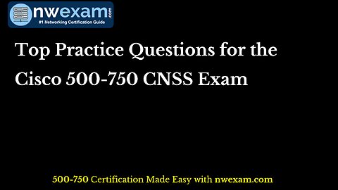 Top Practice Questions for the Cisco 500-750 CNSS Exam