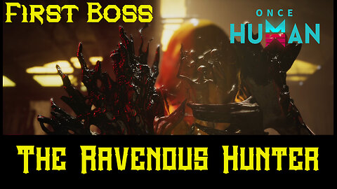 Once Human: Ravenous Hunter Playthrough