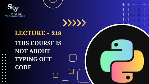 218. This course is not about typing out code | Skyhighes | Python