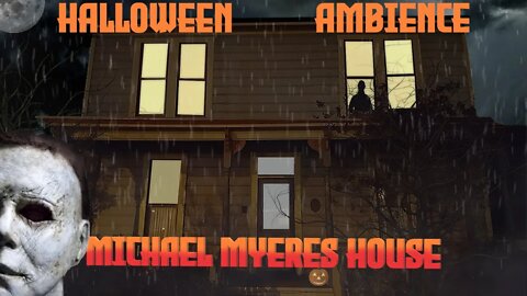 Halloween Ambience featuring Michael Myers House |Thunderstorm & Lightning
