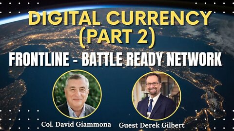 Digital Currency - Special Guest, Derek Gilbert. Frontline: Battle Ready Network (Ep. #23)