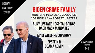 EP144: Hunter Plea Deal Collapse, AKA Robert L Peters, Maui Coverup, Epstein & Obama Administration