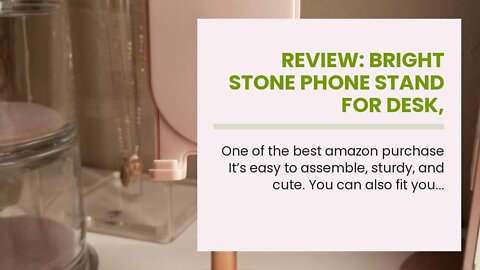 Review: Bright Stone Phone Stand for Desk, Adjustable Tablet Stand Phone Holder for Desk, Compa...