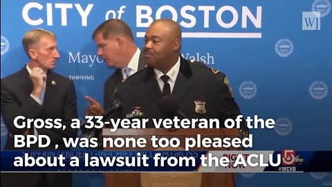 Boston Police Chief Unleashes on ACLU After Officers’ Integrity Gets Questioned