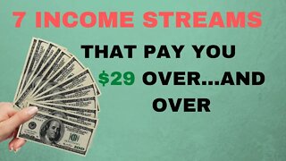 Get Paid $29.00 Over N’ Over From 7 Income Streams