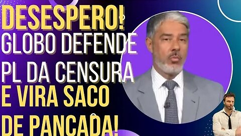 DESESPERO: Globo defende o PL da Censura e vira saco de pancada!