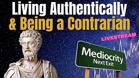Livestream: Being a Contrarian in Life...