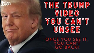 The TRUMP Video You Can't Unsee! | The David Knight Show