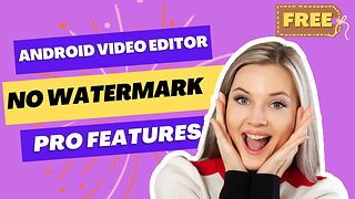 Best Free Video Editor No Watermark for Android: How to Edit Videos Without Watermark