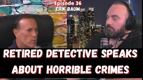 Interview with Retired Detective and Interrogation Expert- Erik Baum Ep. 36