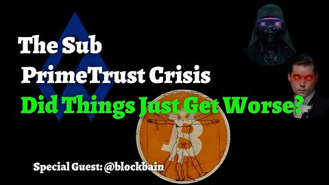 The Sub PrimeTrust Crisis Deepens, How Much Worse Can It Get? | Guest @blockbain | EP 43