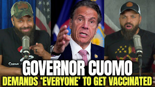 Governor Cuomo Demands "Everyone' To Get Vaccinated