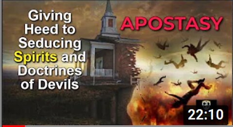 Giving Heed to Seducing Spirits and Doctrines of Devils - Apostasy