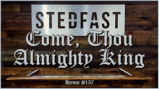 Come, Thou Almighty King