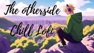 Chill Lofi hiphop mix [The Otherside] [2hrs]